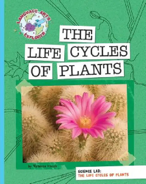 Science Lab: The Life Cycles of Plants by Rebecca E. Hirsch