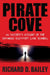 Pirate Cove: An Insider's Account of the Infamous Southport Lane Scandal by Richard D. Bailey