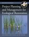 Project Planning and Management for Ecological Restoration by John Rieger, John Stanley, Ray Traynor