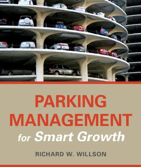 Parking Management for Smart Growth by Richard W. Willson