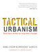 Tactical Urbanism: Short-Term Action for Long-Term Change by Mike Lydon