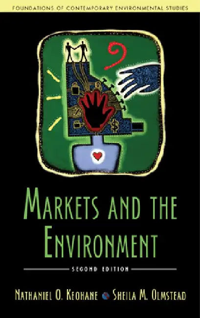 Markets and the Environment, Second Edition by Nathaniel O. Keohane
