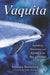 Vaquita: Science, Politics, and Crime in the Sea of Cortez by Brooke Bessesen