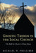 Gnostic Trends in the Local Church by Michael W. Philliber