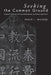 Seeking the Common Ground: Protestant Christianity, the Three-Self Movement, and China's United Front by Philip L. Wickeri