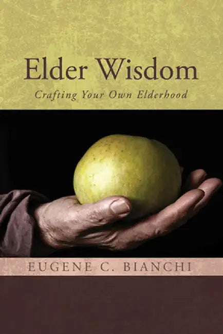 Elder Wisdom by Eugene C. Bianchi