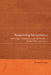 Resurrecting Interpretation: Technology, Hermeneutics, and the Parable of the Rich Man and Lazarus by Simon Perry