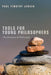 Tools for Young Philosophers: The Elements of Philosophy by Paul Timothy Jensen
