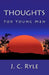 Thoughts For Young Men by J. C. Ryle