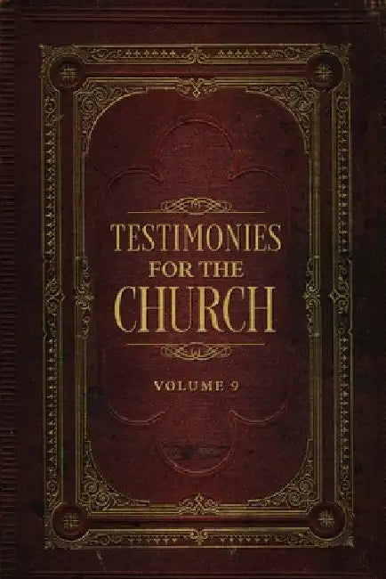 Testimonies for the Church Volume 9 by Ellen G. White
