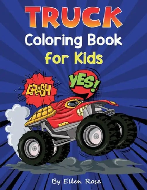 Truck Coloring Book for Kids by Ellen Rose