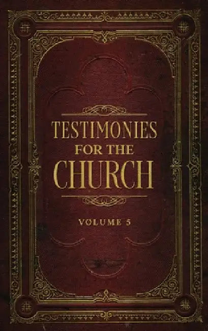 Testimonies for the Church Volume 5 by Ellen G. White