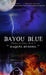 Bayou Blue by Raquel Byrnes