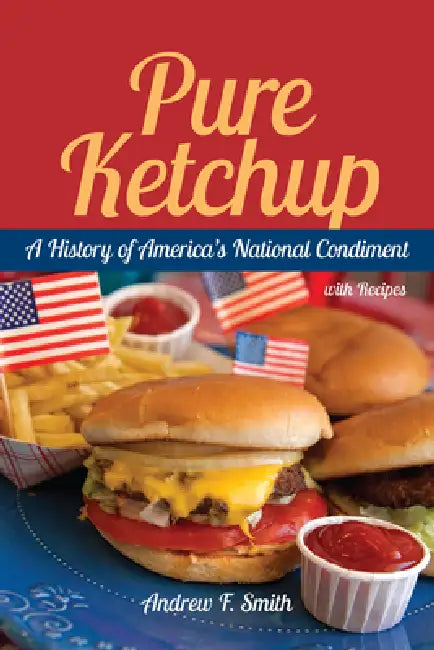 Pure Ketchup by Andrew F. Smith
