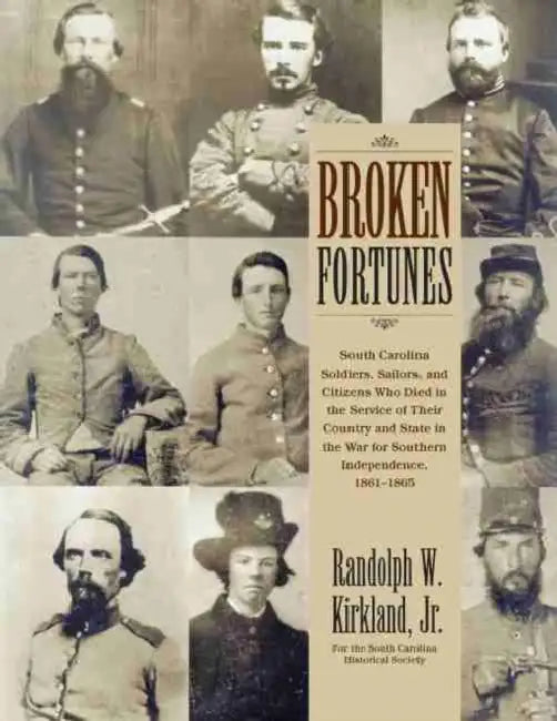 Broken Fortunes by Jr. Kirkland Randolph W., South Carolina Historical Society