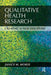 Qualitative Health Research: Creating a New Discipline by Janice M Morse