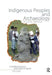 Indigenous Peoples and Archaeology in Latin America by Cristóbal Gnecco