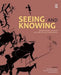 Seeing and Knowing: Understanding Rock Art with and Without Ethnography by Geoffrey Blundell