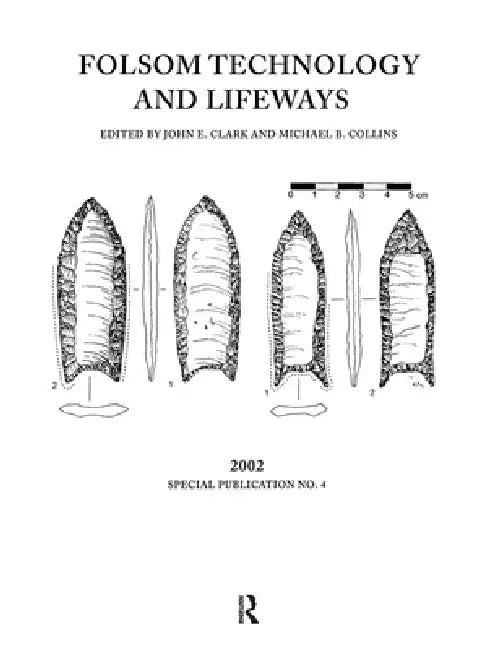 Folsom Technology and Lifeways by John E. Clarke