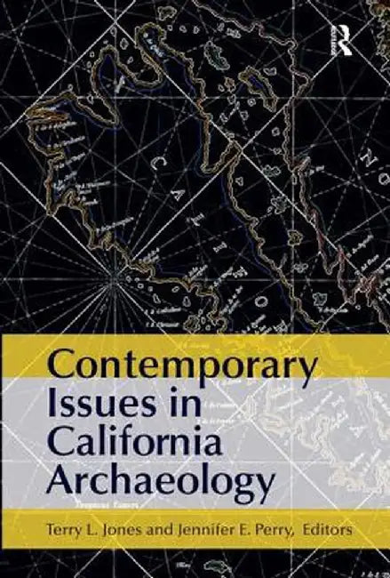 Contemporary Issues in California Archaeology by Terry L Jones