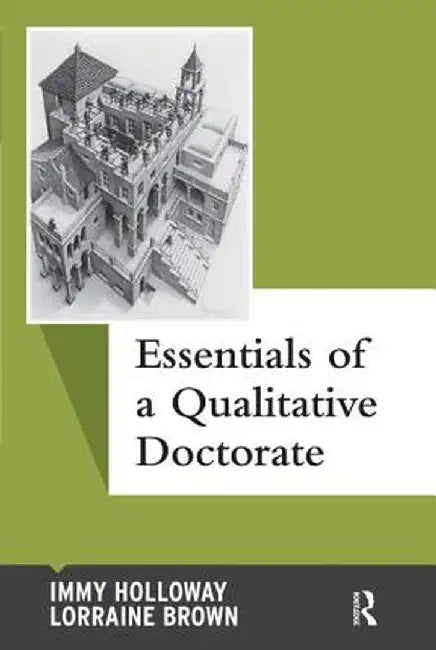 Essentials of a Qualitative Doctorate by Immy Holloway