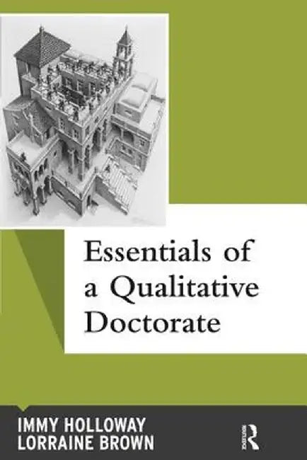 Essentials of a Qualitative Doctorate by Immy Holloway