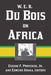 W. E. B. Du Bois on Africa by Eugene F Provenzo Jr