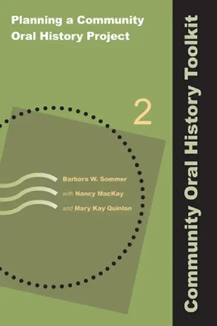 Planning a Community Oral History Project by Barbara W Sommer
