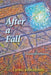 After a Fall: A Sociomedical Sojourn by Laurel Richardson