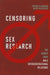 Censoring Sex Research: The Debate Over Male Intergenerational Relations by Thomas K Hubbard
