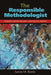 The Responsible Methodologist: Inquiry, Truth-Telling, and Social Justice by Aaron M. Kuntz