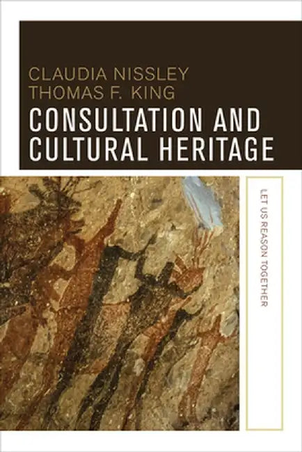 Consultation and Cultural Heritage: Let Us Reason Together by Claudia Nissley