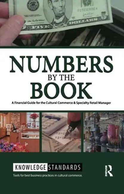 Numbers by the Book: A Financial Guide for the Cultural Commerce & Specialty Retail Manager [With CDROM] by Museum Store Association