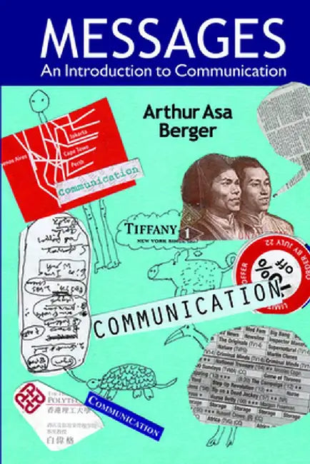 Messages: An Introduction to Communication by Arthur Asa Berger