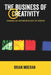 The Business of Creativity: Toward an Anthropology of Worth by Brian Moeran