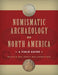 Numismatic Archaeology of North America: A Field Guide by Marjorie H. Akin