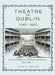 Theatre in Dublin, 1745-1820: A Calendar of Performances by John C. Greene