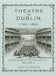 Theatre in Dublin, 1745-1820: A Calendar of Performances by John C. Greene