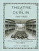 Theatre in Dublin, 1745-1820: A Calendar of Performances by John C. Greene