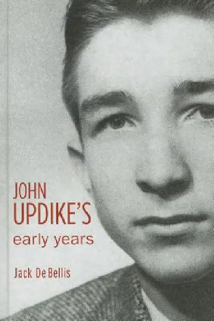John Updike's Early Years by Jack de Bellis