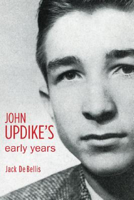 John Updike's Early Years by Jack de Bellis