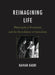 Reimagining Life: Philosophical Pessimism and the Revolution of Surrealism by Raihan Kadri
