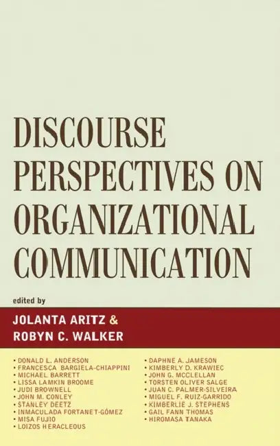 Discourse Perspectives on Organizational Communication by Jolanta Artiz, Robyn C. Walker, Donald L. Anderson