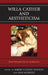 Willa Cather and Aestheticism by Ann Moseley, Sarah Cheney Watson