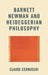 Barnett Newman and Heideggerian Philosophy by Claude Cernuschi