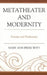 Metatheater and Modernity: Baroque and Neobaroque by Mary Ann Frese Witt