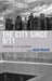 The City Since 9/11: Literature, Film, Television by Eduardo Barros Grela, Jason Buchanan, Michael Devine