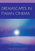 Dreamscapes in Italian Cinema by Francesco Pascuzzi, Bryan Cracchiolo, Axel Andersson