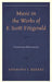 Music in the Works of F. Scott Fitzgerald: Unheard Melodies by Anthony J. Berret