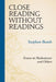 Close Reading without Readings: Essays on Shakespeare and Others by Stephen Booth